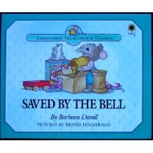 Beispielbild fr Saved By the Bell, Christopher Churchmouse Classics zum Verkauf von Alf Books