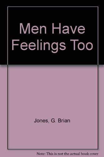 Stock image for Men Have Feelings Too for sale by Wonder Book