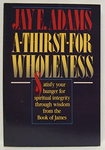 Beispielbild fr A Thirst for Wholeness zum Verkauf von ThriftBooks-Atlanta