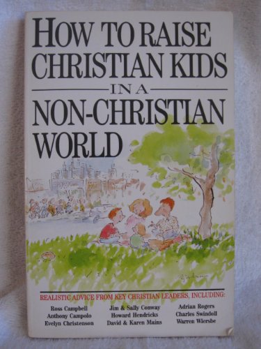 How to Raise Christian Kids in a Non-Christian World (9780896934689) by Victor Books