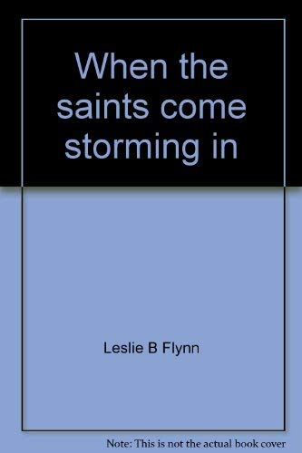 Stock image for When the saints come storming in for sale by Wonder Book