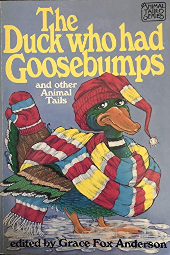 Beispielbild fr Duck Who Had Goosebumps (Animal Tails Series) zum Verkauf von Half Price Books Inc.