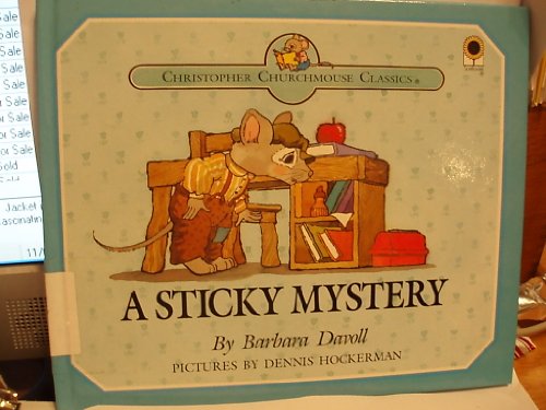 Stock image for A Sticky Mystery (Christopher Churchmouse Classics) for sale by Goodwill of Colorado