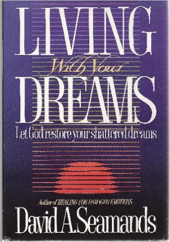 Living With Your Dreams (9780896935402) by Seamands, David