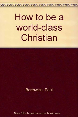 Imagen de archivo de How to be a world-class Christian a la venta por More Than Words