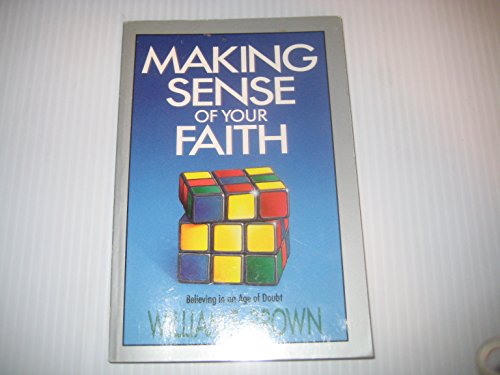 Making Sense of Your Faith (9780896936249) by Brown, William E.