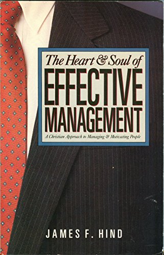 Beispielbild fr The Heart and Soul of Effective Management zum Verkauf von Better World Books