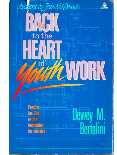 Imagen de archivo de Back to the Heart of Youth Work a la venta por Better World Books: West