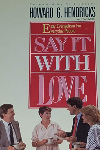 Stock image for Say It With Love: Easy Evangelism for Everyday People for sale by SecondSale