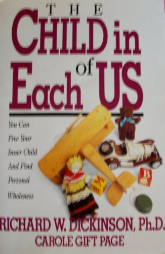 The Child in Each of Us (9780896937017) by Dickinson, Richard Whitlock; Page, Carole Gift