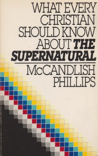 9780896937031: What Every Christian Should Know About the Supernatural