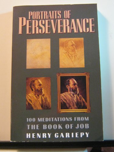 Imagen de archivo de Portraits of Perseverance: 100 Meditations from the Book of Job a la venta por UHR Books