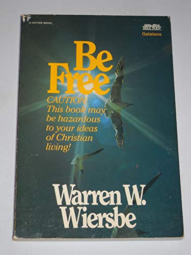 Beispielbild fr Be Free: Exchange Legalism for True Spirituality. A New Testament Study: Galatians zum Verkauf von SecondSale