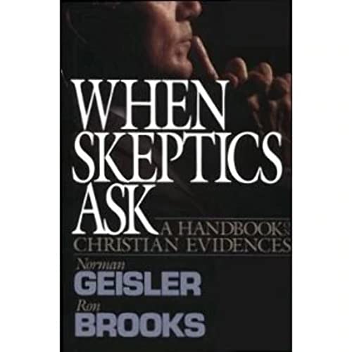 Beispielbild fr When Skeptics Ask: A Handbook on Christian Evidences zum Verkauf von Wonder Book