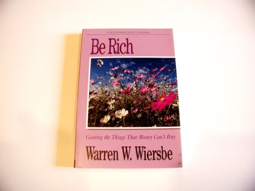 Beispielbild fr Be Rich : Gaining the Things That Money Can't Buy zum Verkauf von Better World Books