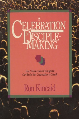Stock image for A Celebration of Disciple-Making for sale by Christian Book Store