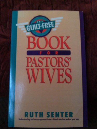 Beispielbild fr The Guilt-Free Book for Pastors' Wives zum Verkauf von Better World Books