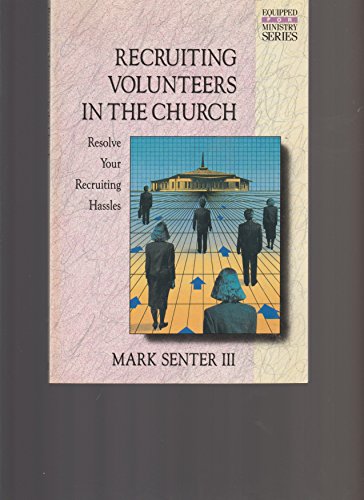 Recruiting Volunteers in the Church (9780896937994) by Senter, Mark