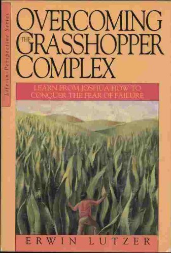 Stock image for Overcoming the Grasshopper Complex (Life-in-perspective series) for sale by Gulf Coast Books