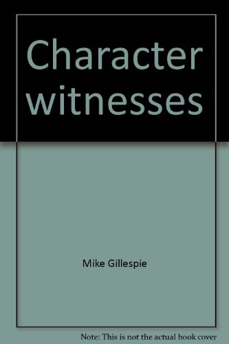 Character witnesses (SonPower youth sources) (9780896938373) by Gillespie, Mike