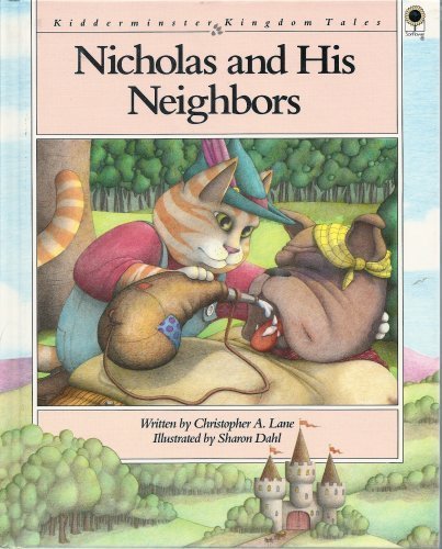 Stock image for Nicholas and His Neighbors (Kidderminster Kingdom Tales) for sale by Reliant Bookstore