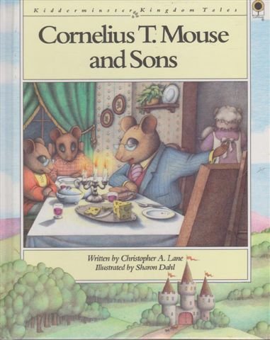 Stock image for Cornelius T. Mouse and Sons; Kidderminster Kingdom Tales, for sale by Alf Books