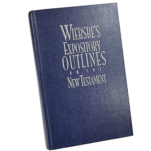 9780896938489: Wiersbe's Expository Outlines- New Testament: Chapter-By-Chapter Through the New Testament with One of Today's Most Respected Bible Teachers (Warren Wiersbe)