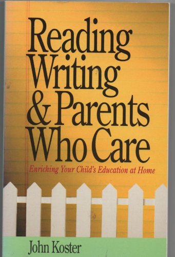 Reading, Writing, & Parents Who Care (9780896938861) by Koster, John