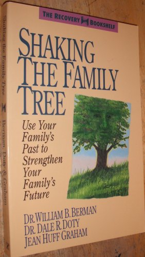 Beispielbild fr Shaking the Family Tree: Use Your Family's Past to Strengthen Your Family's Future (The Recovery Bookshelf) zum Verkauf von Wonder Book