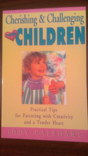 Imagen de archivo de Cherishing and Challenging Your Children a la venta por SecondSale