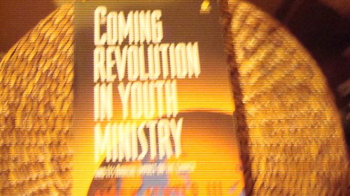 Beispielbild fr The Coming Revolution in Youth Ministry: and Its Radical Impact on the Church (Sonpower Youth Sources) zum Verkauf von Wonder Book