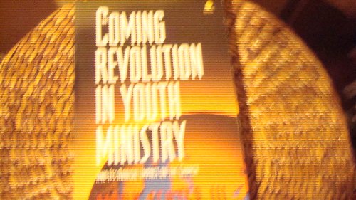 9780896939172: The Coming Revolution in Youth Ministry (Sonpower Youth Sources)
