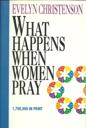 Beispielbild fr What Happens When Women Pray zum Verkauf von Wonder Book