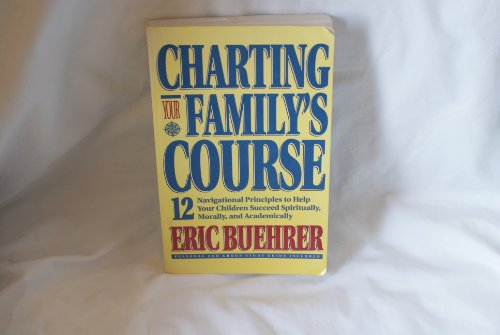 Imagen de archivo de Charting Your Family's Course a la venta por ThriftBooks-Atlanta