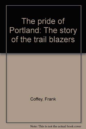 9780896960077: The pride of Portland: The story of the Trail Blazers