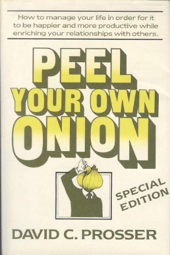 Stock image for Peel Your Own Onion: How to Manage Your Life Like a Successful Small Business and Become Happier and More Productive for sale by ThriftBooks-Dallas
