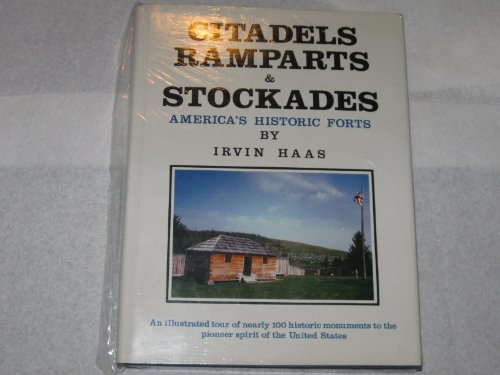 Imagen de archivo de Citadels, ramparts & stockades: America's historic forts a la venta por Wonder Book