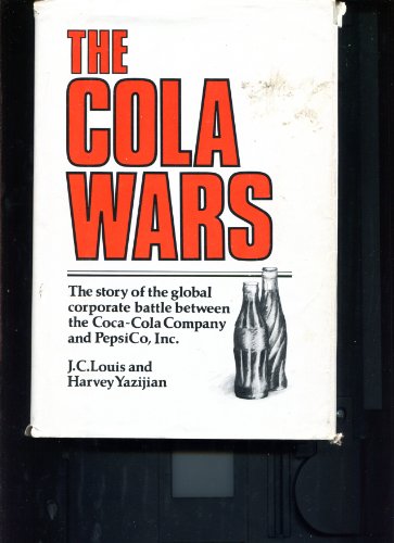 Imagen de archivo de The Cola Wars: The story of the global battle between the Coca-Cola Company and PepsiCo, Inc. a la venta por Dogwood Books