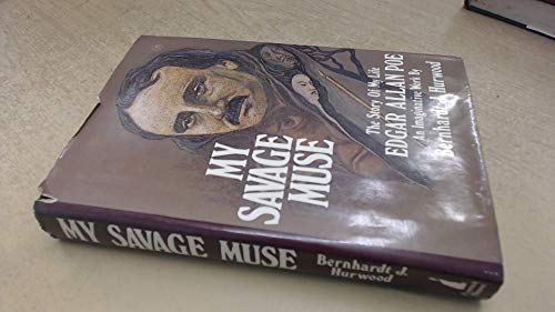 Beispielbild fr My Savage Muse : The Story of My Life Edgar Allan Poe zum Verkauf von Books From California