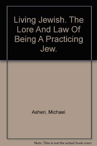 Stock image for Living Jewish: The lore and law of being a practicing Jew for sale by Once Upon A Time Books