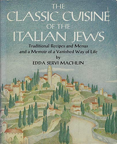 Stock image for The Classic Cuisine of the Italian Jews: Traditional Recipes and Menus and a Memoir of a Vanished Way of Life for sale by ThriftBooks-Atlanta