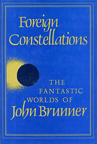 Beispielbild fr Foreign constellations: The fantastic worlds of John Brunner zum Verkauf von Books From California