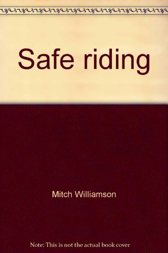 Stock image for Safe riding: Staying alive on your motorcycle : the complete safety manual for sale by ThriftBooks-Atlanta