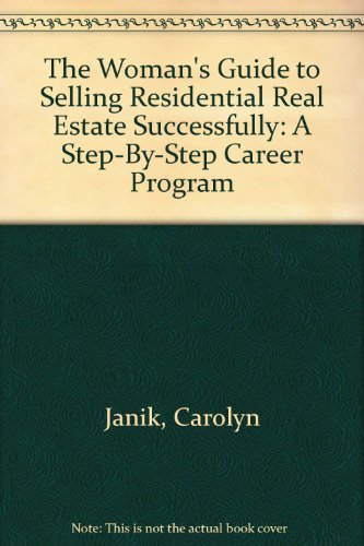 9780896961319: The Woman's Guide to Selling Residential Real Estate Successfully: A Step-By-Step Career Program
