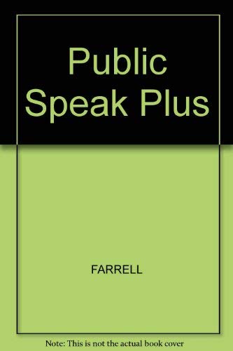 Public Speaking Plus: Communication Skills for Career Success (9780897020442) by Farrell, Thomas J.; Burns, Robert E.