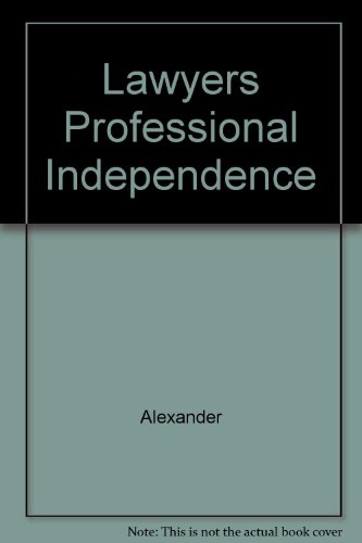 Lawyers Professional Independence (9780897071383) by Alexander