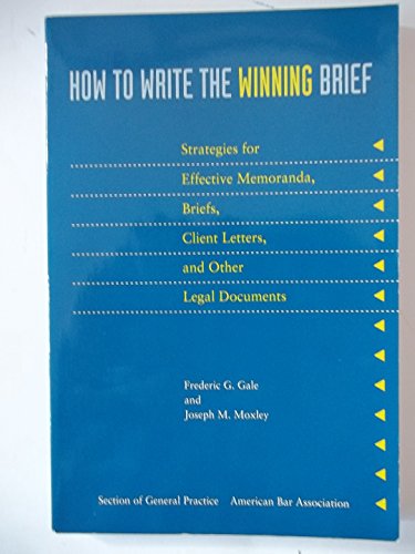 Stock image for How to Write the Winning Brief: Strategies for Effective Memoranda, Brief, Client Letters, and Other Legal Documents for sale by The Book Spot