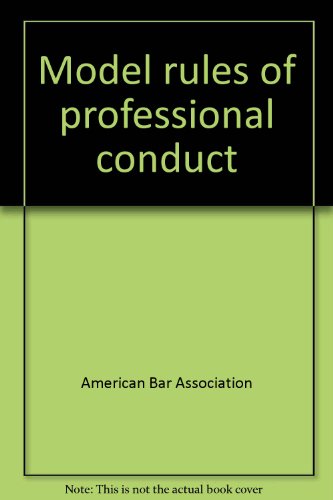 Model rules of professional conduct (9780897079334) by American Bar Association