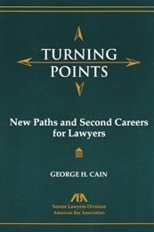 Stock image for Turning Points: New Paths and Second Careers for Lawyers for sale by WorldofBooks