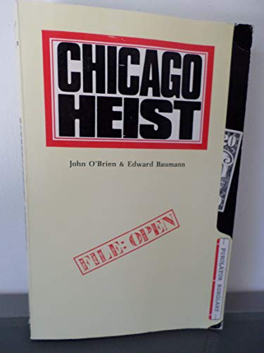 Chicago Heist (9780897080538) by O'Brien, John; Baumann, Edward